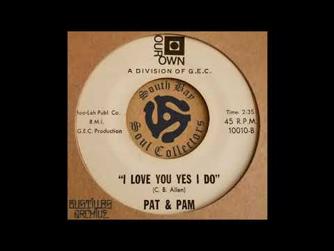 Pat & Pam - I love you, yes I do