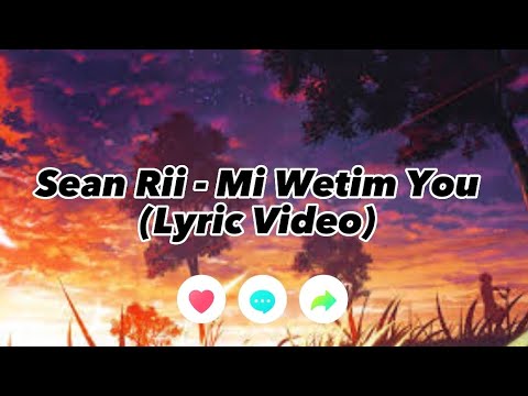 Sean Rii - Mi Wetim Yu (Lyric Video)