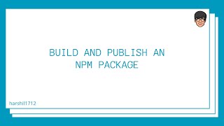 Build and publish an npm package