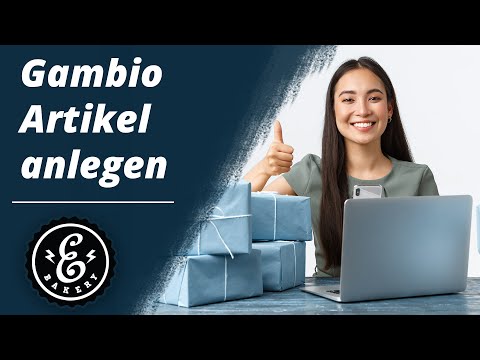 Gambio Artikel anlegen - Neue Artikel für deinen Gambio-Shop anlegen und optimieren