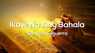 Ikaw Na Ang Bahala (Panalangin) - Aiza Seguerra