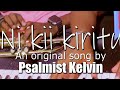 Nikii Kiritu Psalmist Kelvin Ft Jack Kabu