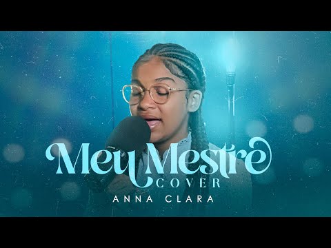Anna Clara | Meu Mestre (Cover, Irmão Lázaro)