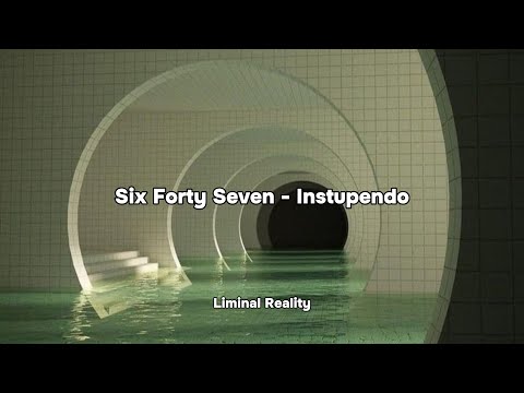 Instupendo - Six Forty Seven (Slowed - 1 Hour Loop)