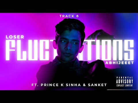 ABHIJEEET - loser (ft. Prince K Sinha & SANKET)