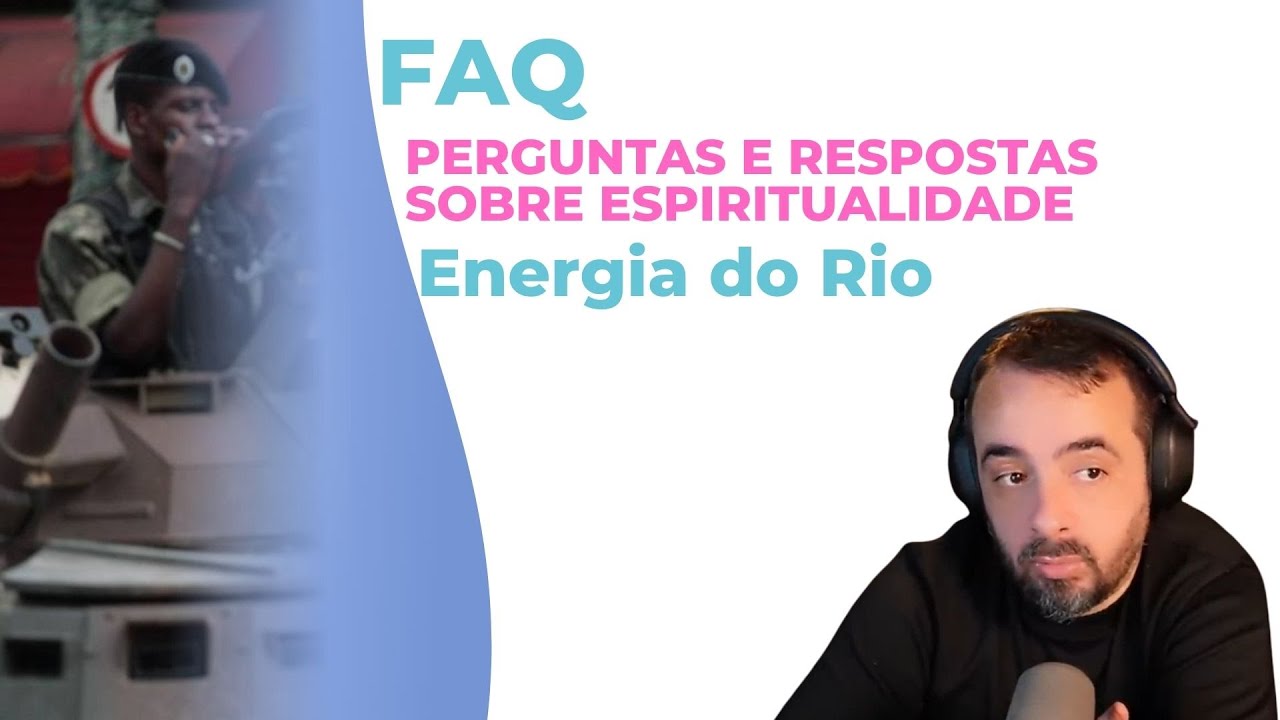 FAQ 1455 - A ENERGIA DO RIO (MOMENTO) E RESPONDENDO SOBRE PROJEÇÃO ASTRAL E ESPIRITUALIDADE