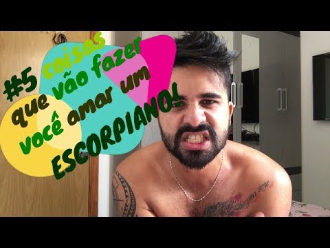 #5 COISAS QUE VÃO FAZER VOCÊ AMAR UM ESCORPIANO!
