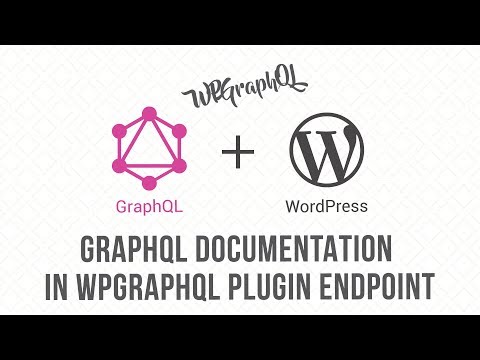 WordPress GraphQL documenting in WPGraphQL Plugin Endpoint