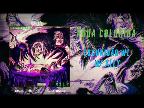 Escuridão wL "ÁGUA COLORIDA" Ft. Xlly (Beat by @prodbyclay) [OFFICIAL LYRIC VIDEO]
