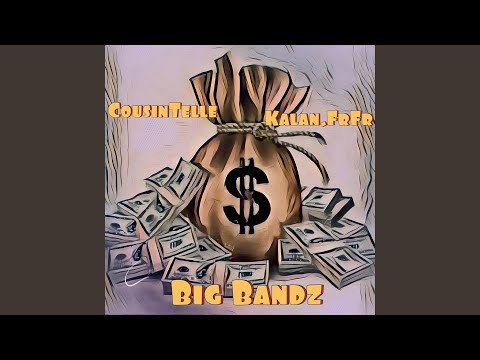 Big Bandz (feat. Kalan.FrFr)
