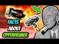 Fascinating Facts About Oppenheimer