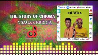 THE STORY OF CHIOMA - VSAGZ x ERRIGA THE STORY OF CHIOMA - VSAGZ x ERRIGA