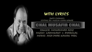 Download lagu CHAL MUSAFIR CHAL ( Singer, Mohammad Aziz ) mp3
