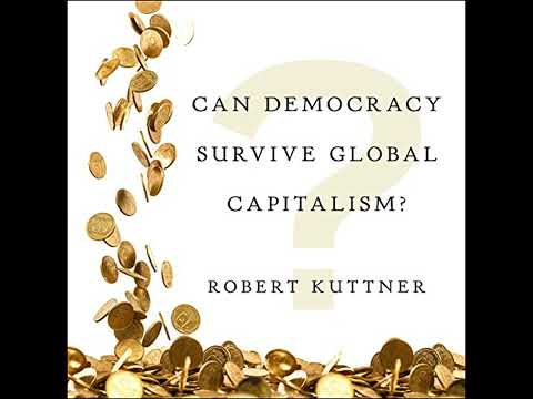 Thumbnail for Can Democracy Survive Global Capitalism? Audiobook by Robert Kuttner by Robert Kuttner