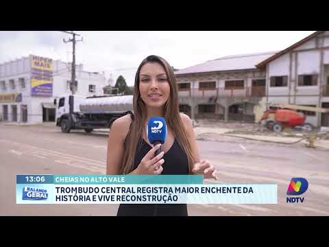 Trombudo Central registra maior enchente da história e vive reconstrução