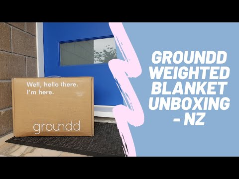 Groundd Weighted Blanket Unboxing NZ