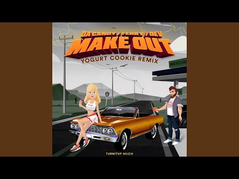 Make Out (Yogurt Cookie Remix)