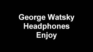 George Watsky - Track 1 - Headphones