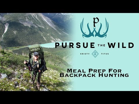 How To Meal Prep For A Backpack Hunt with Kristy Titus