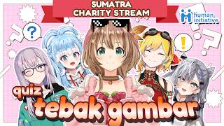 [Sumatra Charity Stream] QUIZ : TEBAK GAMBAR bersama holoID !