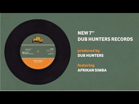 Afrikan Simba - Don't Rush (Dub Hunters Records) // 7 " [HUNT_003]