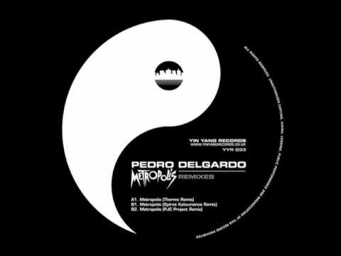 Pedro Delgardo - Metropolis (Thermo Remix)