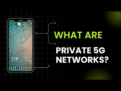 What are Private 5G Networks?