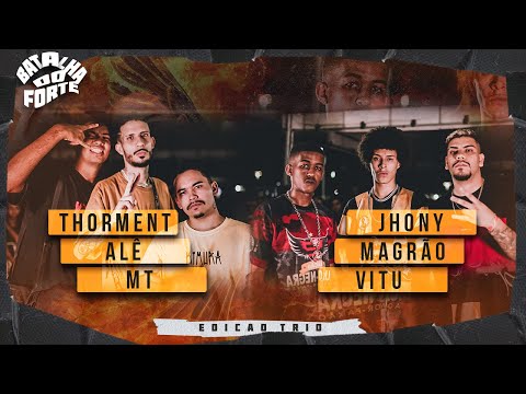 JHONY MAGRÃO VITU X ALE THORMENT MT| 1ª FASE | EDIÇÃO ESPECIAL DE TRIO - BATALHA DO FORTE