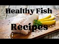 Dive into Health: Top Healthy Fish Recipes You Must Try!