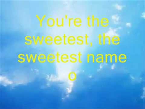 download lagu mp3 mp4 Jesus The Sweetest Name Of All, download lagu Jesus The Sweetest Name Of All gratis, unduh video klip Jesus The Sweetest Name Of All