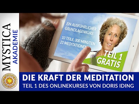 THE POWER OF MEDITATION - Part 1 of Doris Iding's free online course | MYSTICA ACADEMY