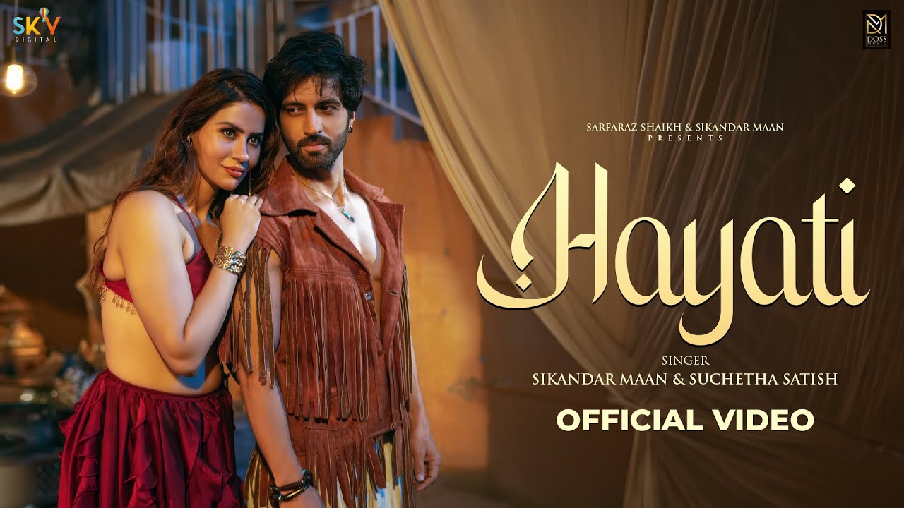Hayati Lyrics | Sikandar Maan, Suchetha Satish