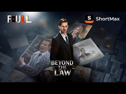 📺【FULL】 Beyond the Law | ShortMax - Watch Dramas & Show