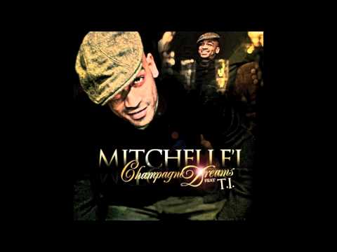 Champagne Dreams - Mitchelle'l featuring T.I.