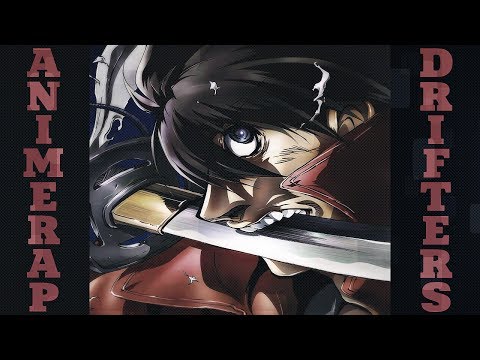 AnimeRap - Реп про Скитальцев | СКИТАЛЬЦЫ | Drifters Rap 2017