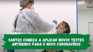 Santos começa a aplicar novos testes antígenos para o novo coronavírus