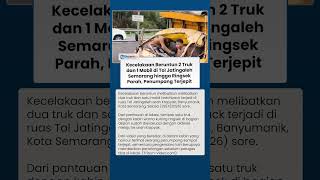 Laka Beruntun 2 Truk & Mobil di Tol Jatingaleh Semarang hingga Ringsek Parah, Penumpang Terjepit