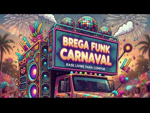 BASE BREGA FUNK USO LIVRE PARA COMPOR UM HIT PARA O CARNAVAL DE 2026