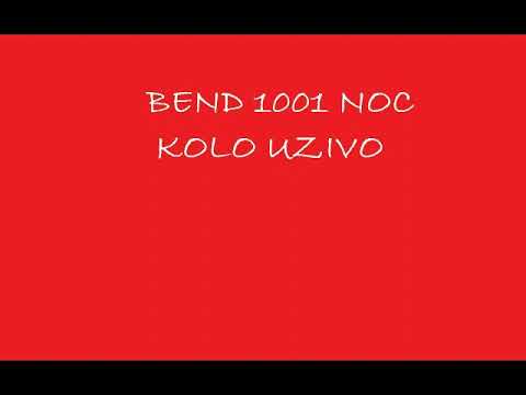 Bend 1001 Noc  - Oj dusmani koliko vas ima  - KOLO FRULA