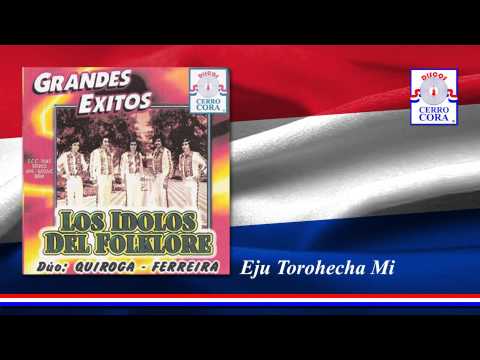 Los Ídolos Del Folklore - Eju Torohecha Mi