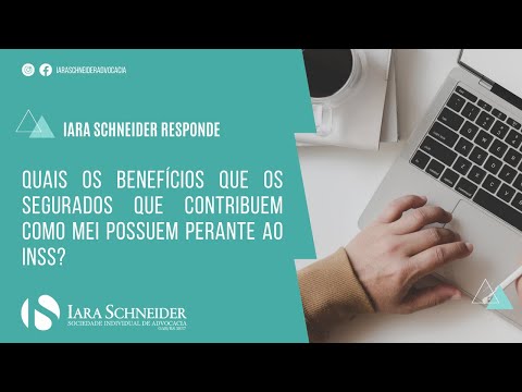 Quais os benefícios que os segurados que contribuem como MEI possuem perante ao INSS?