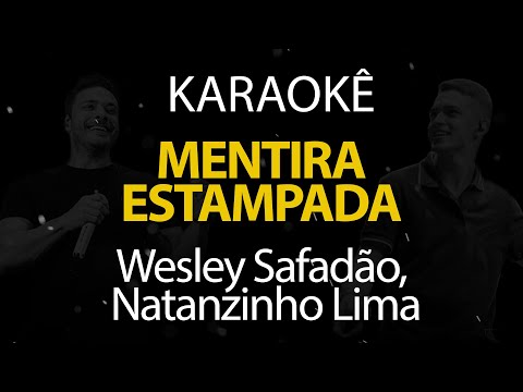 Mentira Estampada - Wesley Safadão, Natanzinho Lima (Karaokê Version)