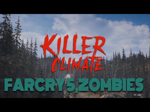 FAR CRY 5 DEAD LIVING ZOMBIES Walkthrough Gameplay Part 4 - KILLER CLIMATE (DLC)