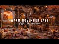 WARM NOVEMBER JAZZ MUSIC FOR WORKING,GREAT MOOD 🍂 PEACEFUL F ..