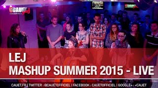 LEJ - Mashup Summer 2015 - Live - C’Cauet sur NRJ