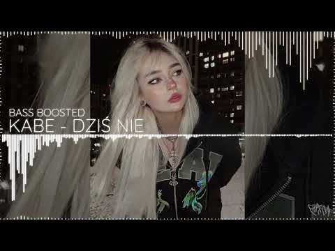 KABE - DZIŚ NIE (BASS BOOSTED)