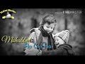 Hume Jab Se Mohabbat Bordar Whatsapp Status