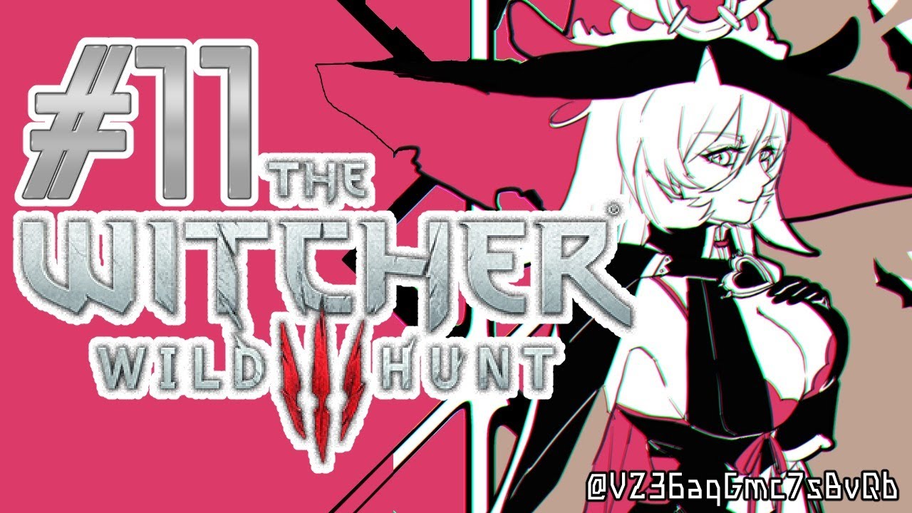 【#11 The Witcher 3: Wild Hunt】ワイルドハント許さねえ……【にじさんじ/ニュイ・ソシエール】