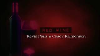 Red Wine - Kevin Paris &amp; Casey Kalmenson (Audio)