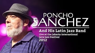Poncho Sanchez and His Latin Jazz Band "Guaripumpe" Live at Java Jazz Festival 2012